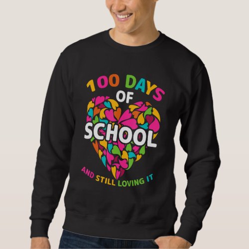 Cute 100 Days of school and still loving it Hearts Sweatshirt