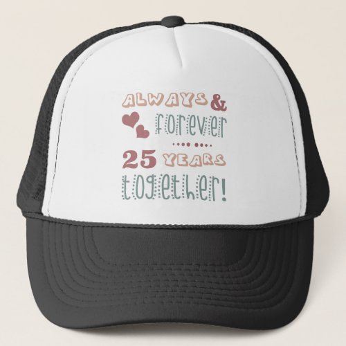 Cute 25th Wedding Anniversary Trucker Hat