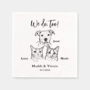 Cute 3 Pet Drawings We Do Too Dog Cat Wedding Napkins