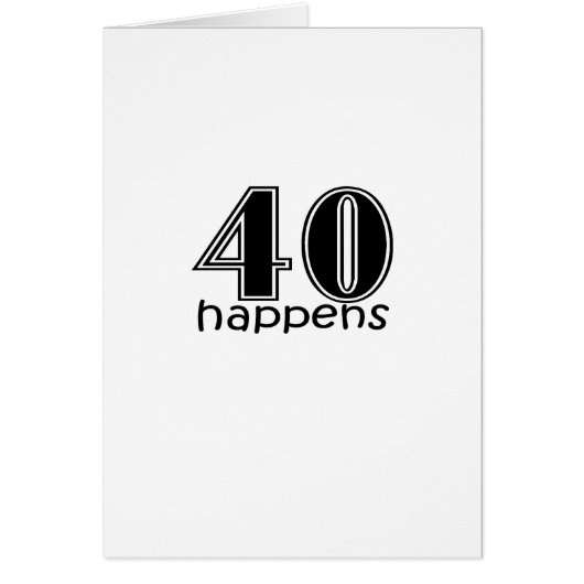 Cute, "40 Happens" Cards (Front)