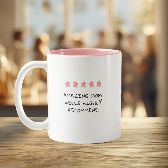 Cute 5-Star Custom Quote Mothers Day Two-Tone Coffee Mug (A 5-Star Mug for an Amazing Mom)