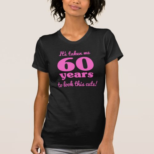 Cute 60th Birthday For Women T_Shirt