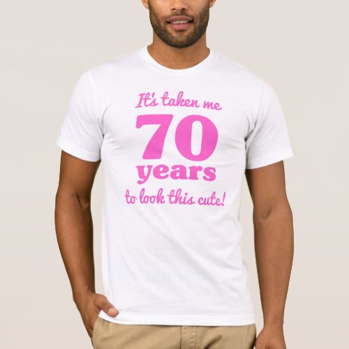 Cute 70th Birthday For Women T_Shirt