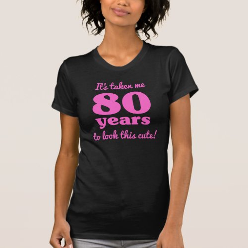 Cute 80th Birthday For Women T_Shirt