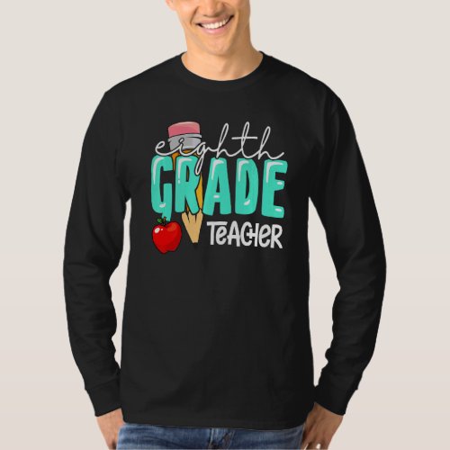 Cute 8th Grade Teacher Student  Eighth Grade Team T_Shirt