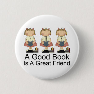 Cute A Good Book is a Great Friend T-shirt Button