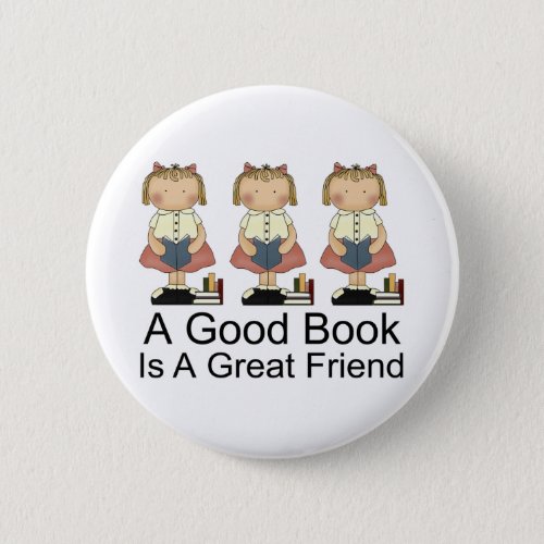 Cute A Good Book is a Great Friend T_shirt Button