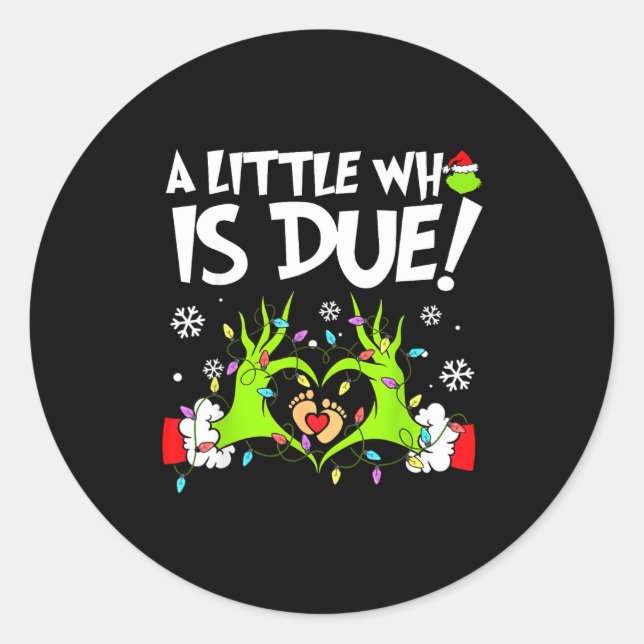 Cute A Little Who Is Due Christmas Pregnancy Annou Classic Round Sticker (Front)