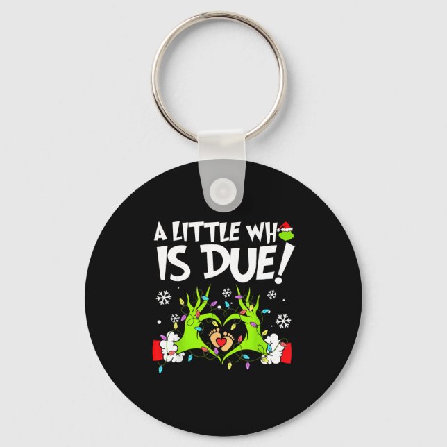 Cute A Little Who Is Due Christmas Pregnancy Annou Keychain (Front)