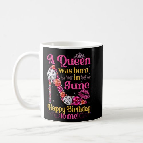 Cute A Queen Was Born In June Women Girls High Hee Coffee Mug