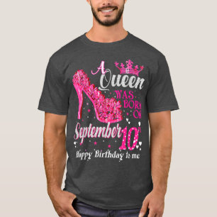 Cute a Queen Was Born on September 10th September T-Shirt