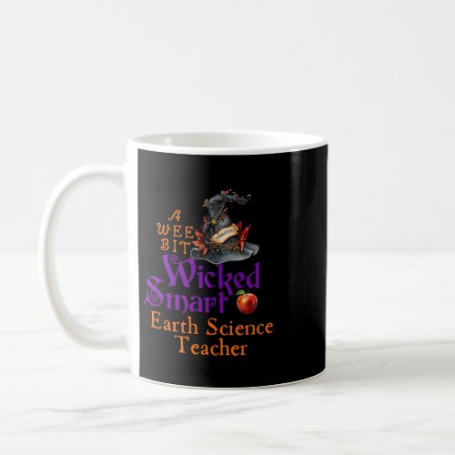 Cute A Wee Bit Wicked Earth Science Teacher Hallow Coffee Mug