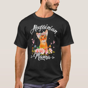 Cute Abyssinian Mama Cat Mom Flowers Mother's Day  T-Shirt