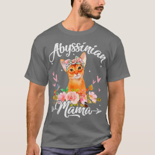 Cute Abyssinian Mama Cat Mom Flowers Mother's Day  T-Shirt