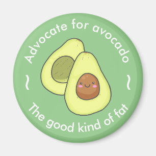 Cute Advocate for Avocado Good Fat Magnet