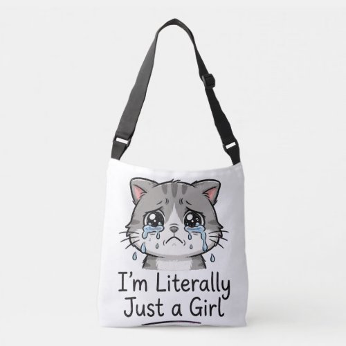 Cute Aesthetic Sad Cat "I'm Literally Just a Girl" Crossbody Bag