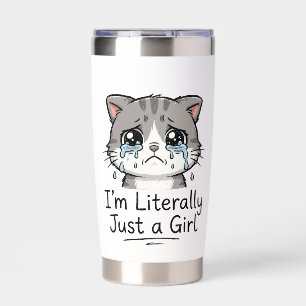 Cute Aesthetic Sad Cat "I'm Literally Just a Girl" Insulated Tumbler