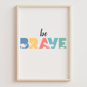 Cute Affirmation for Kids Be Brave Dinosaur Poster
