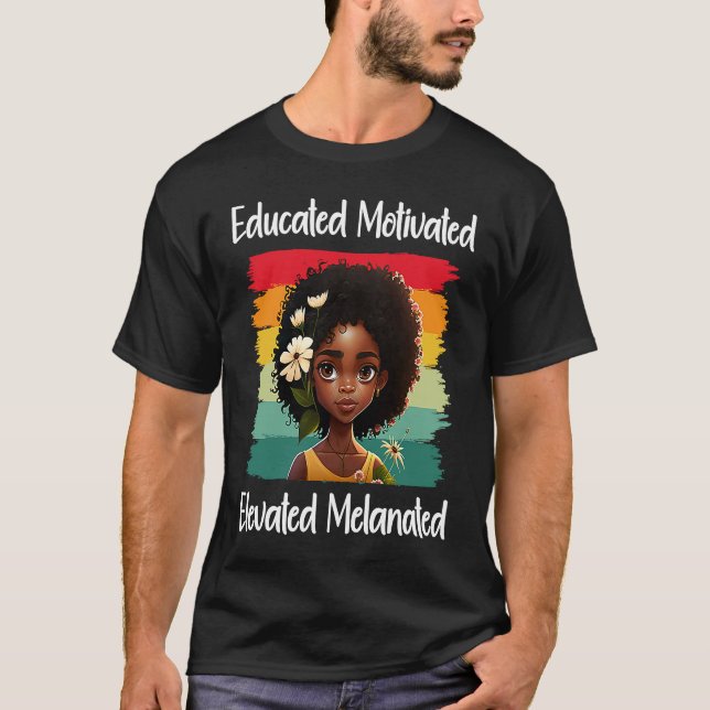 Cute Afro Melanin Girl Educated Motivated Elevated T-Shirt (Front)