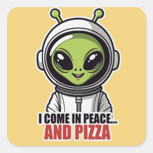 Cute Alien Astronaut "I Come in Peace and Pizza" Square Sticker