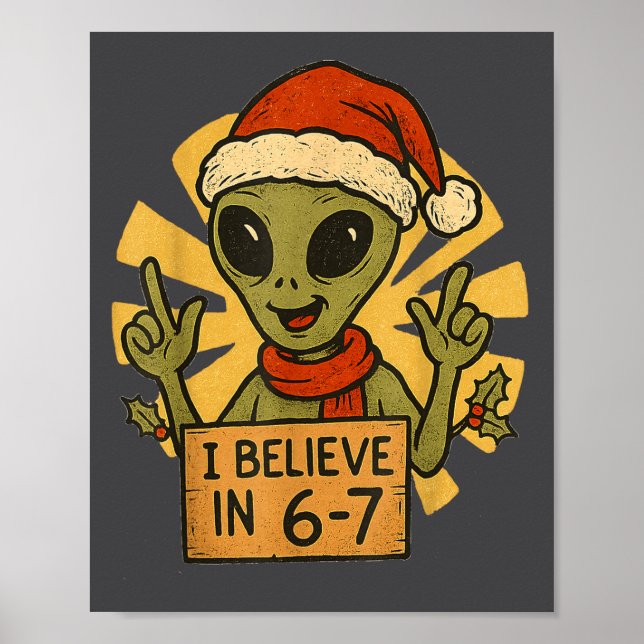 Cute Alien I Believe In 6-7 Christmas Holiday Desi Poster (Front)
