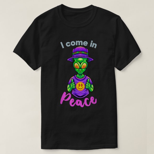 Cute Alien I Come In Peace Funny Chilling Sarcasti T-Shirt (Design Front)