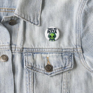 Cute Alien Take Me to Your Pizza Astronaut Button