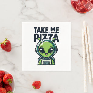 Cute Alien Take Me to Your Pizza Astronaut  Napkins