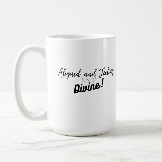 Cute Aligned and Feeling Divine Coffee Mug (Left)