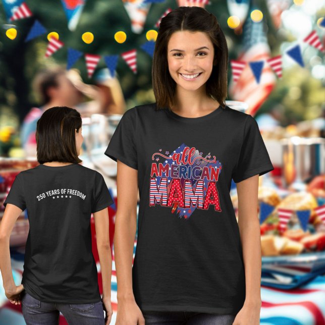 Cute All American Mama 250 Years Of Freedom T-Shirt (Creator Uploaded)
