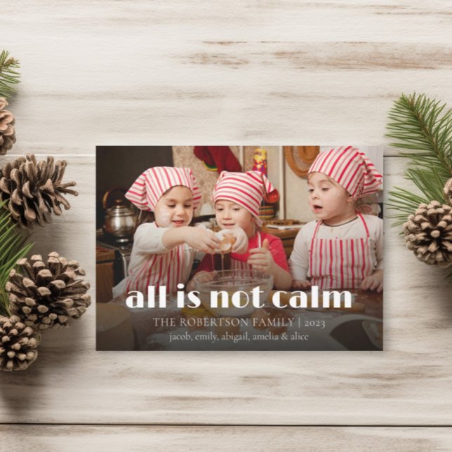 Cute All Is Not Calm Family Photo Holiday Card (Creator Uploaded)