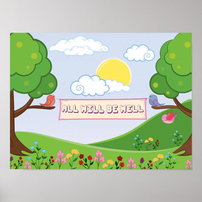 Cute All Will Be Well Hope Trees Flowers Birds Poster (Front)