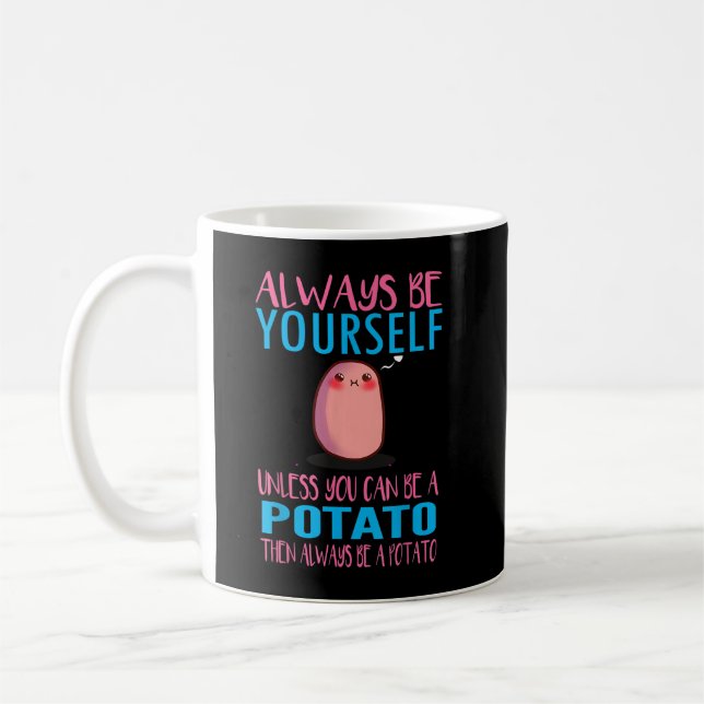 Cute always be a potato i love potatoes  coffee mug (Left)