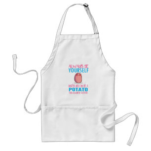 Cute Always Be yourself unless a Potato Kawaii Pot Adult Apron