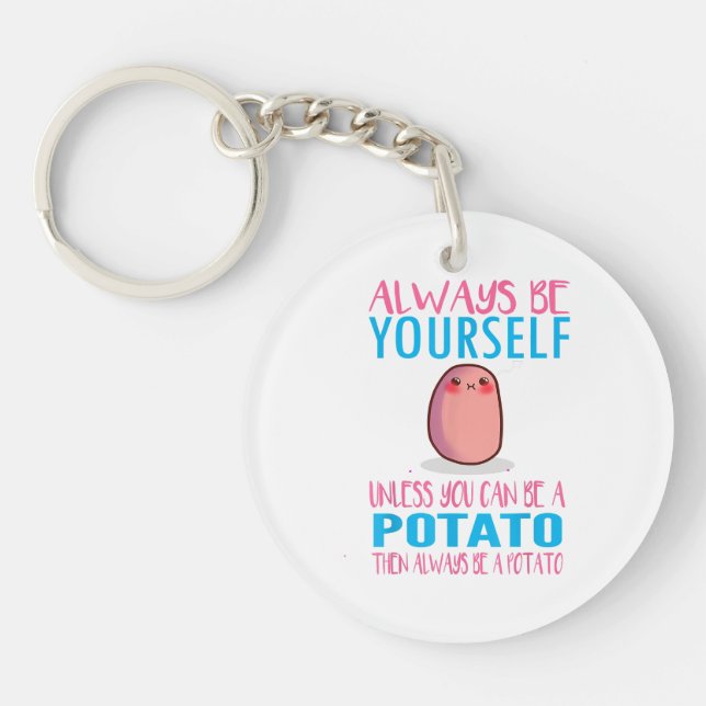 Cute Always Be yourself unless a Potato Kawaii Pot Keychain (Front)