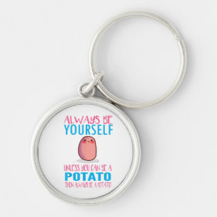 Cute Always Be yourself unless a Potato Kawaii Pot Keychain