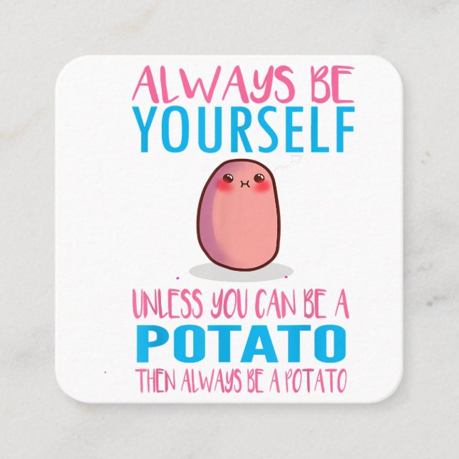 Cute Always Be yourself unless a Potato Kawaii Pot Square Business Card (Front)