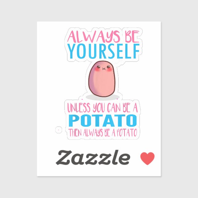 Cute Always Be yourself unless a Potato Kawaii Pot Sticker (Sheet)