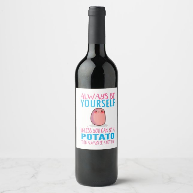 Cute Always Be yourself unless a Potato Kawaii Pot Wine Label (Front)