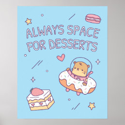 Cute Always Space for Desserts Funny Puns Poster