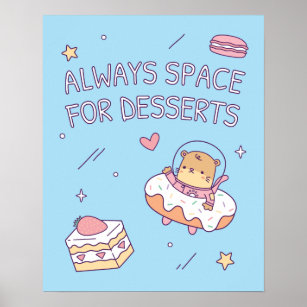 Cute Always Space for Desserts Funny Puns Poster
