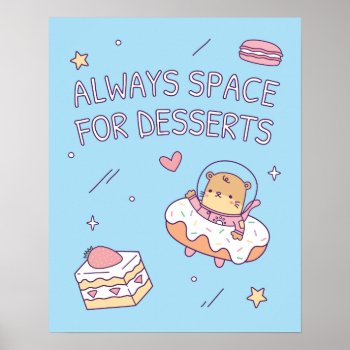 Cute Always Space For Desserts Funny Puns Poster by RustyDoodle at Zazzle