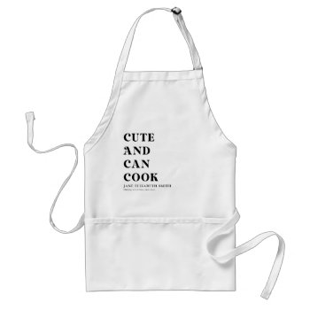 Cute And Can Cook Apron by Indigoandorion at Zazzle