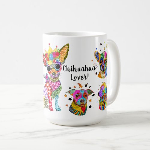 Cute and Colorful Chihuahua Lover Assortment Mug