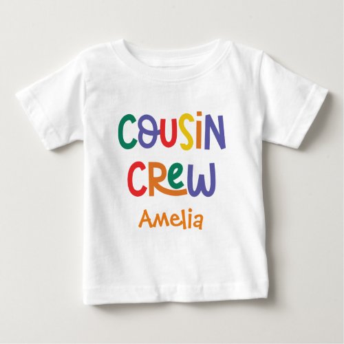 Cute and Colorful Cousin Crew With Name Baby T_Shirt