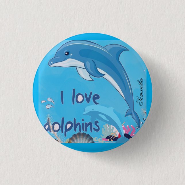 Cute and Colorful l Love Dolphins Quotes Name  Button (Front)
