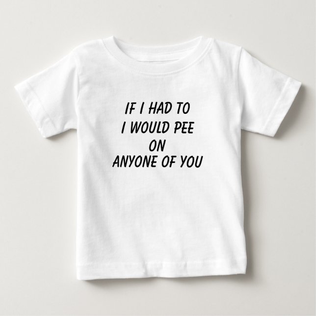 Cute and Comical Baby Apparel: Embrace Humor with  Baby T-Shirt (Front)