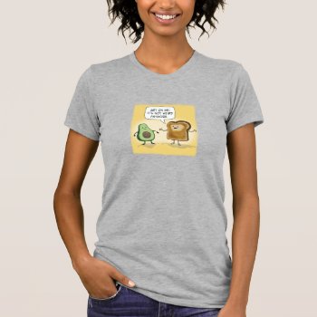 Cute And Funny Avocado Toast T-shirt by chuckink at Zazzle