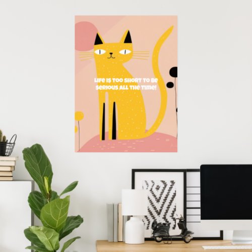 Cute and Funny Cat Poster with Inspirational Quote