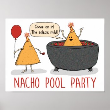 Cute And Funny Nacho Pool Party In Salsa Poster by chuckink at Zazzle